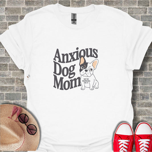 Anxious Dog Mom Graphic T-Shirt Fun Pet Owner Design