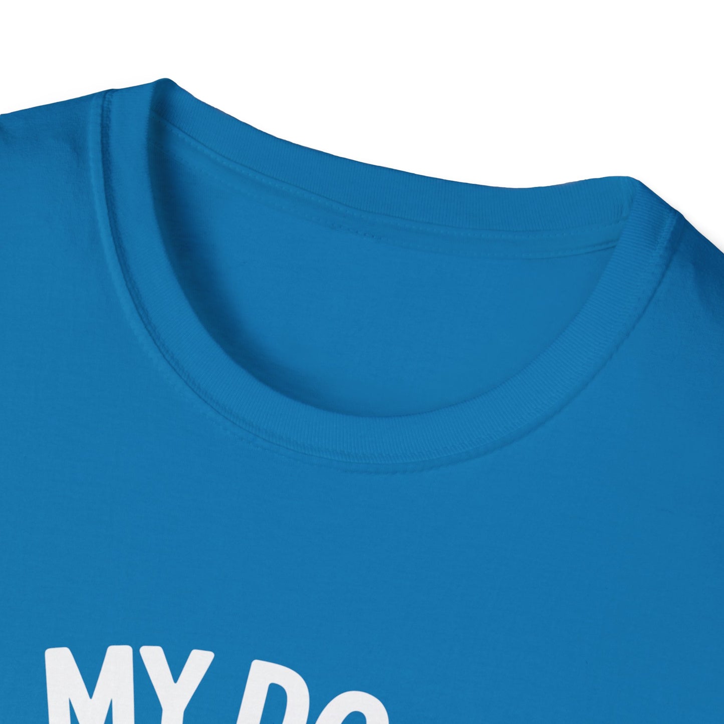 My Dog Thinks I'm Cool T-Shirt