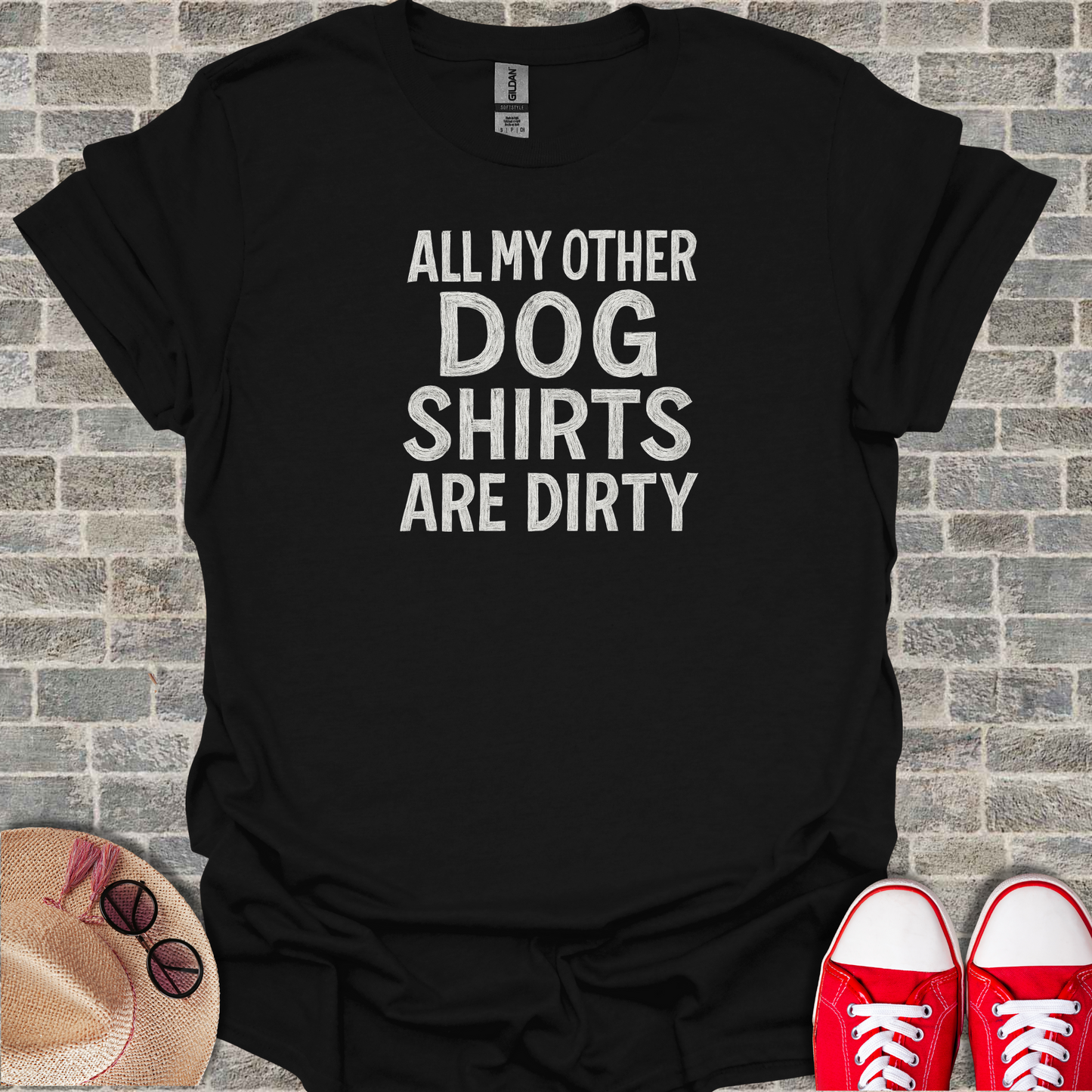 All My Other Dog Shirts Are Dirty T-Shirt