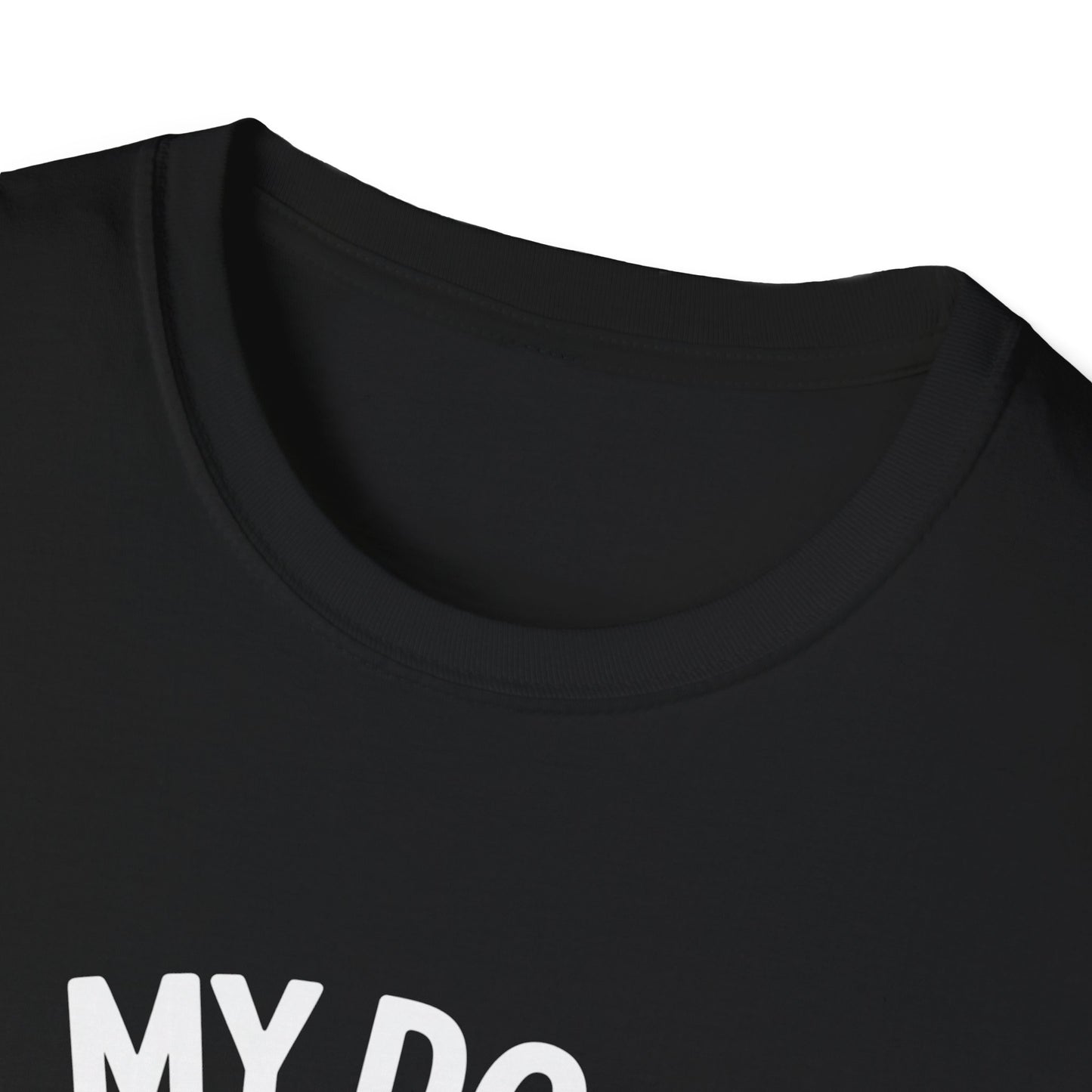 My Dog Thinks I'm Cool T-Shirt