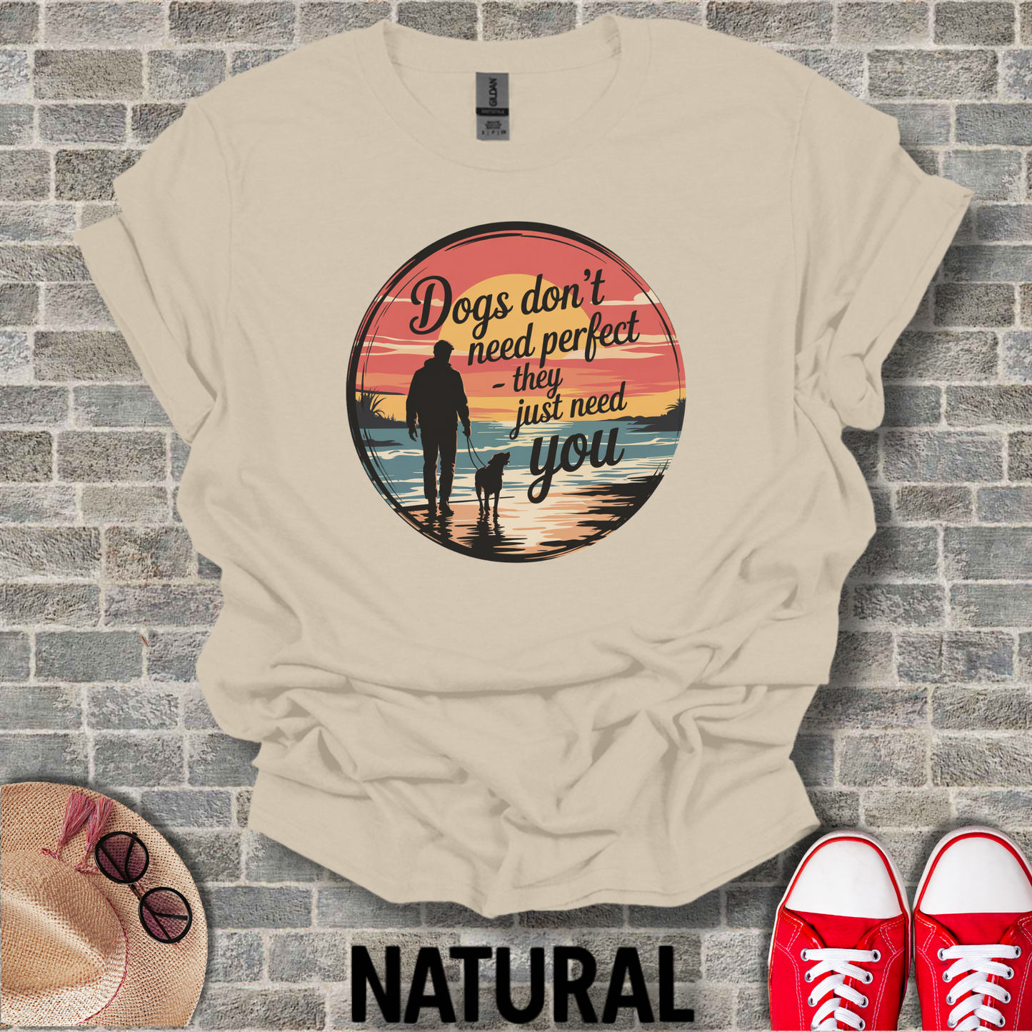Dogs Don't Need Perfect, They Just Need You T-Shirt