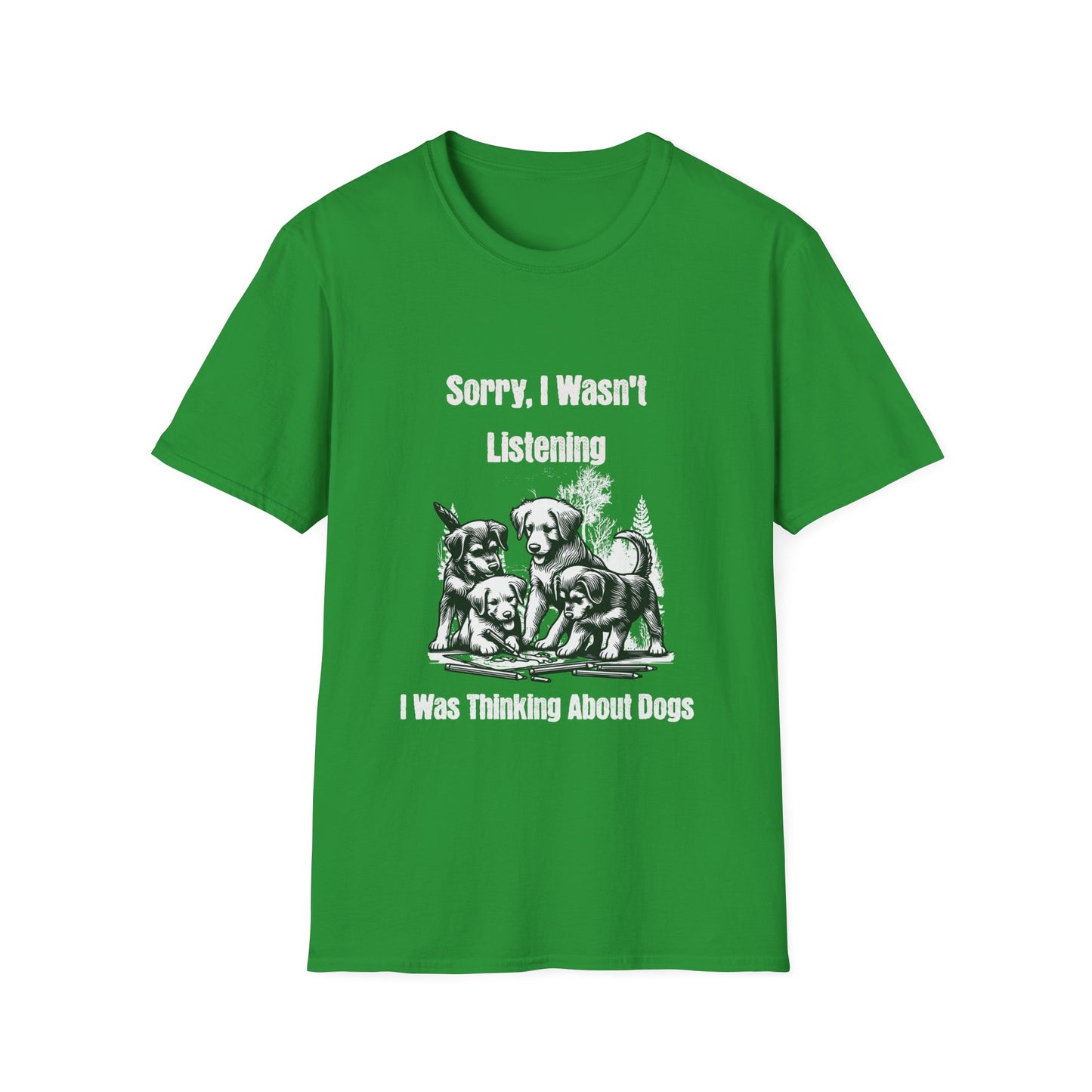 Sorry I Wasn't Listening I Was Thinking About Dogs T-Shirt