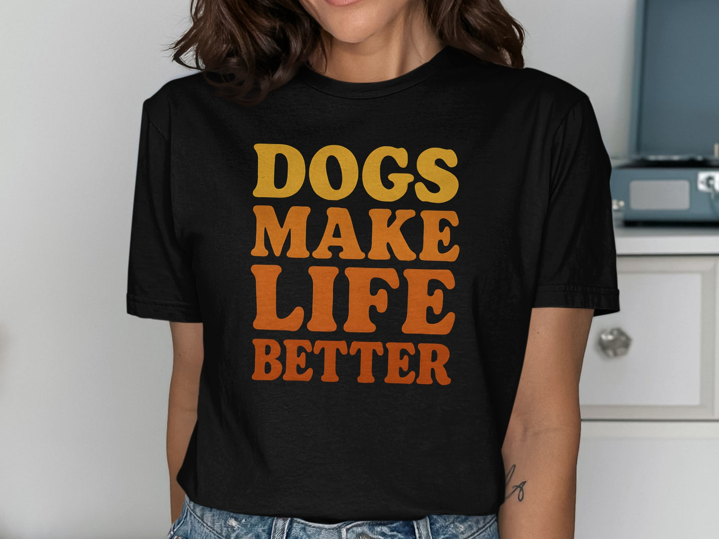 Dogs Make Life Better T-Shirt