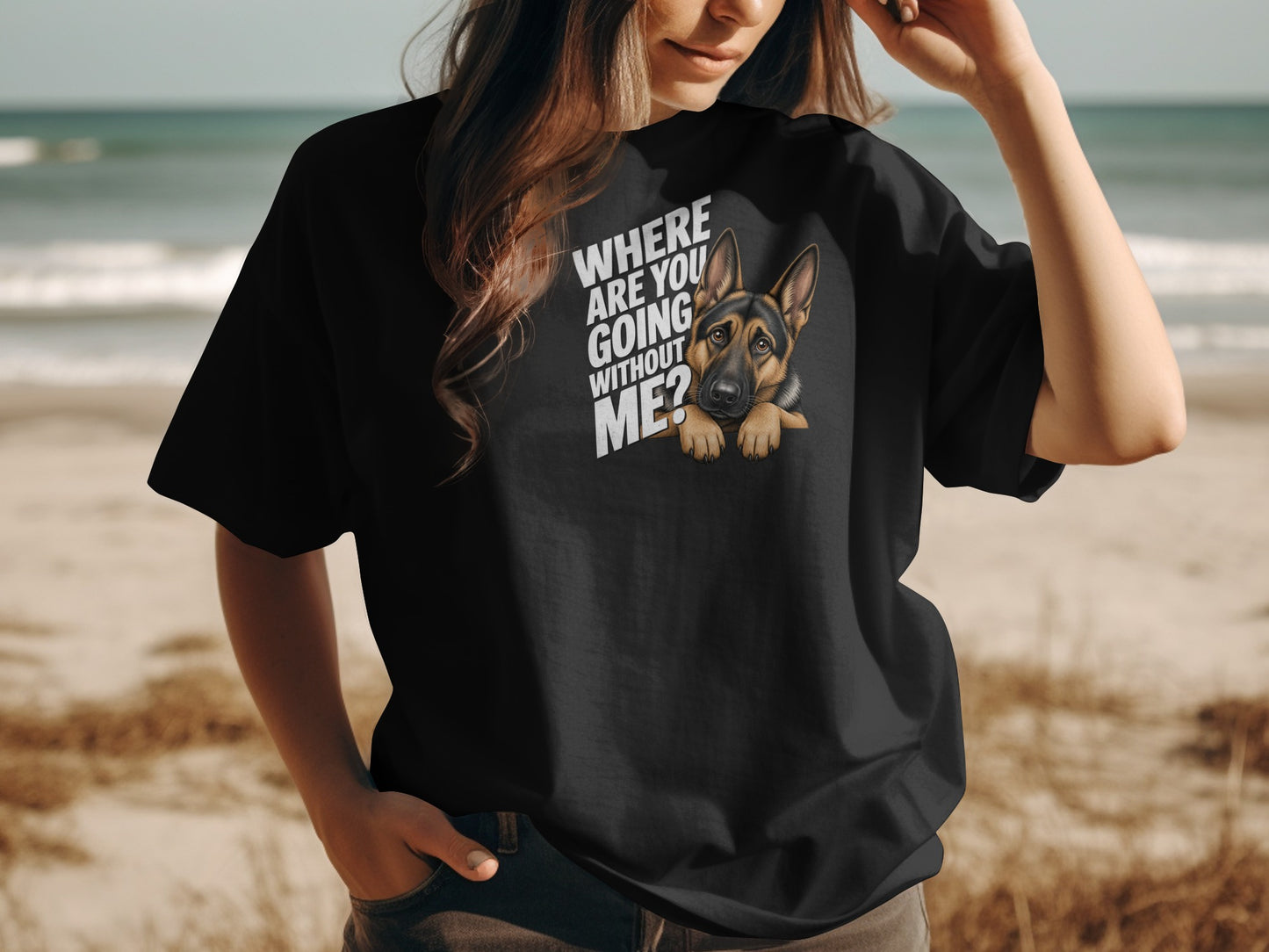 Black t-shirt with German Shepherd graphic and text "WHERE ARE YOU GOING WITHOUT ME?".
