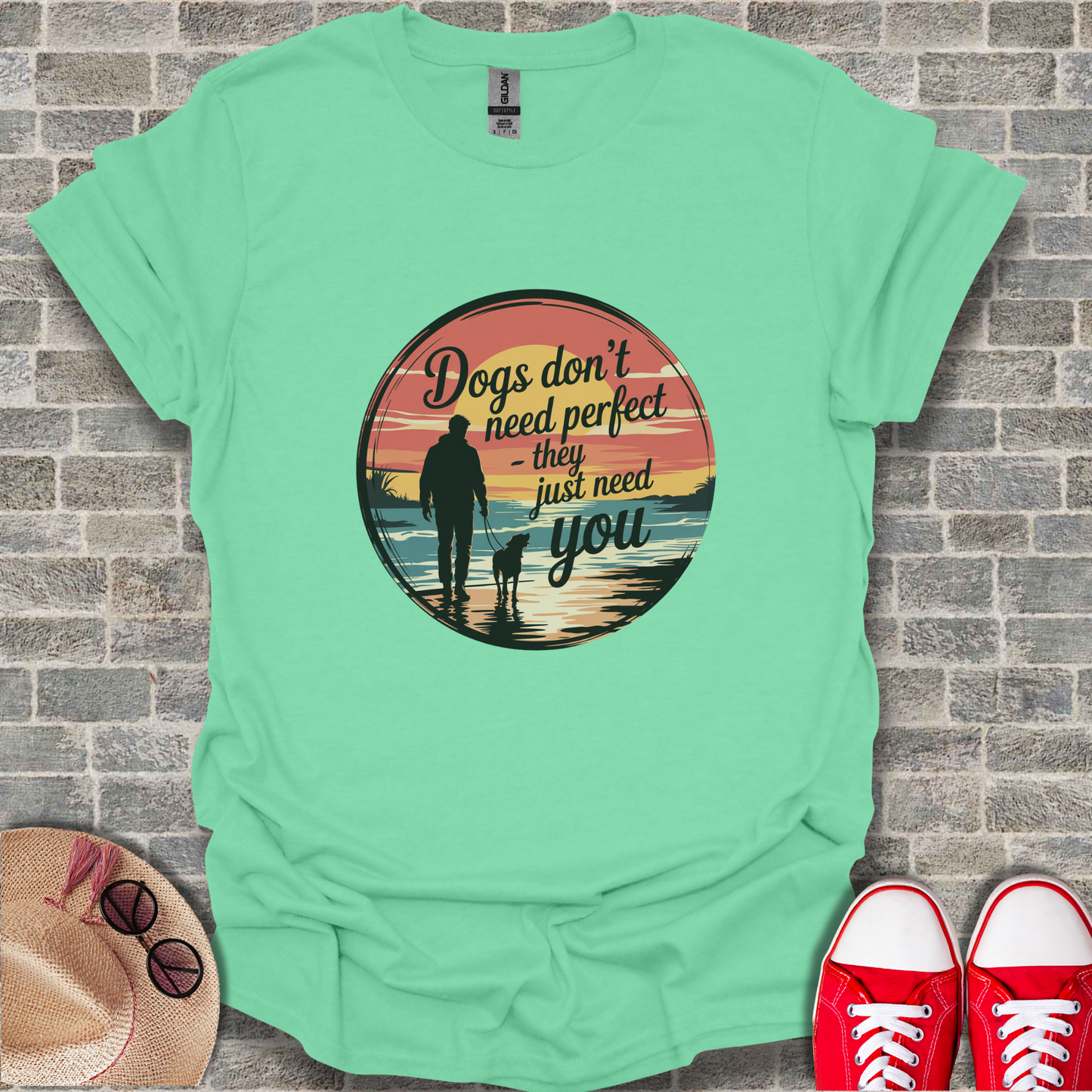 Dogs Don't Need Perfect, They Just Need You T-Shirt