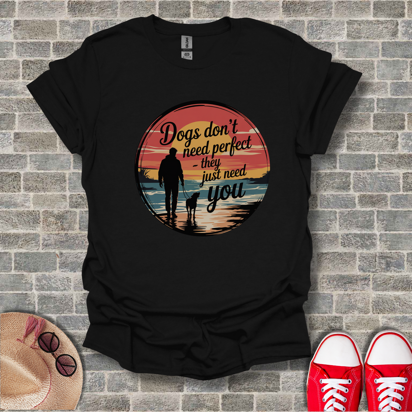Dogs Don't Need Perfect, They Just Need You T-Shirt