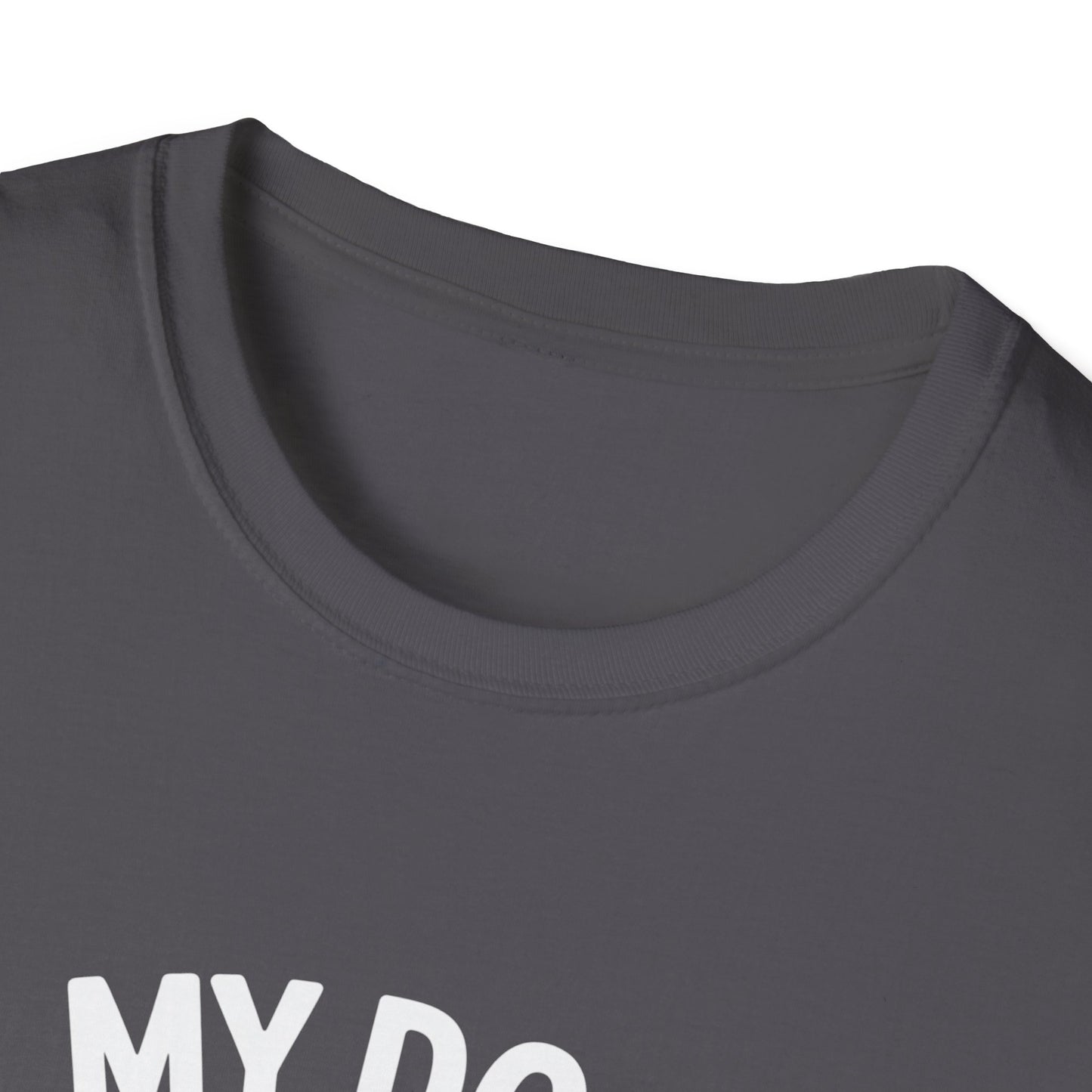 My Dog Thinks I'm Cool T-Shirt