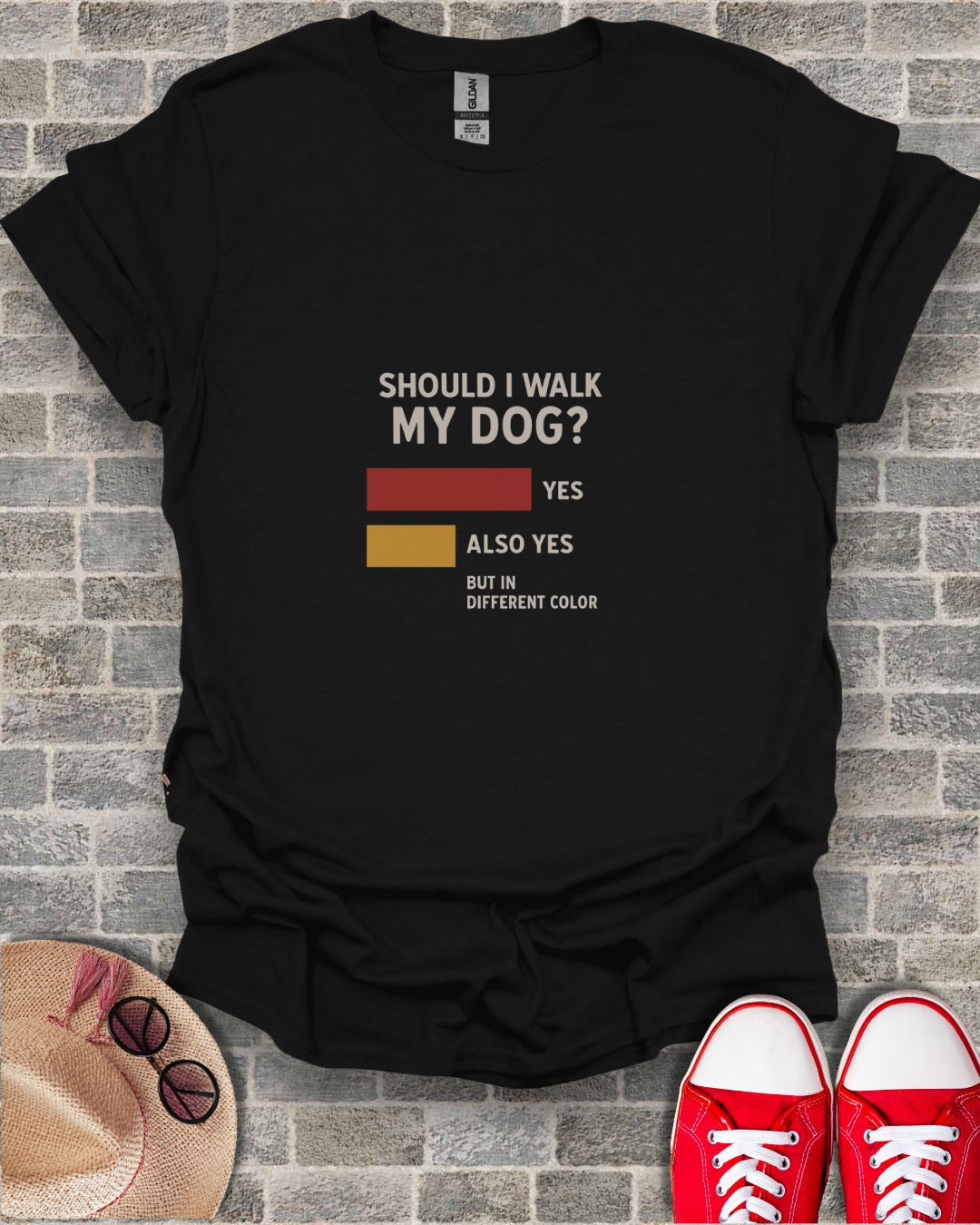 Should I Walk My Dog Yes Also Yes T-shirt