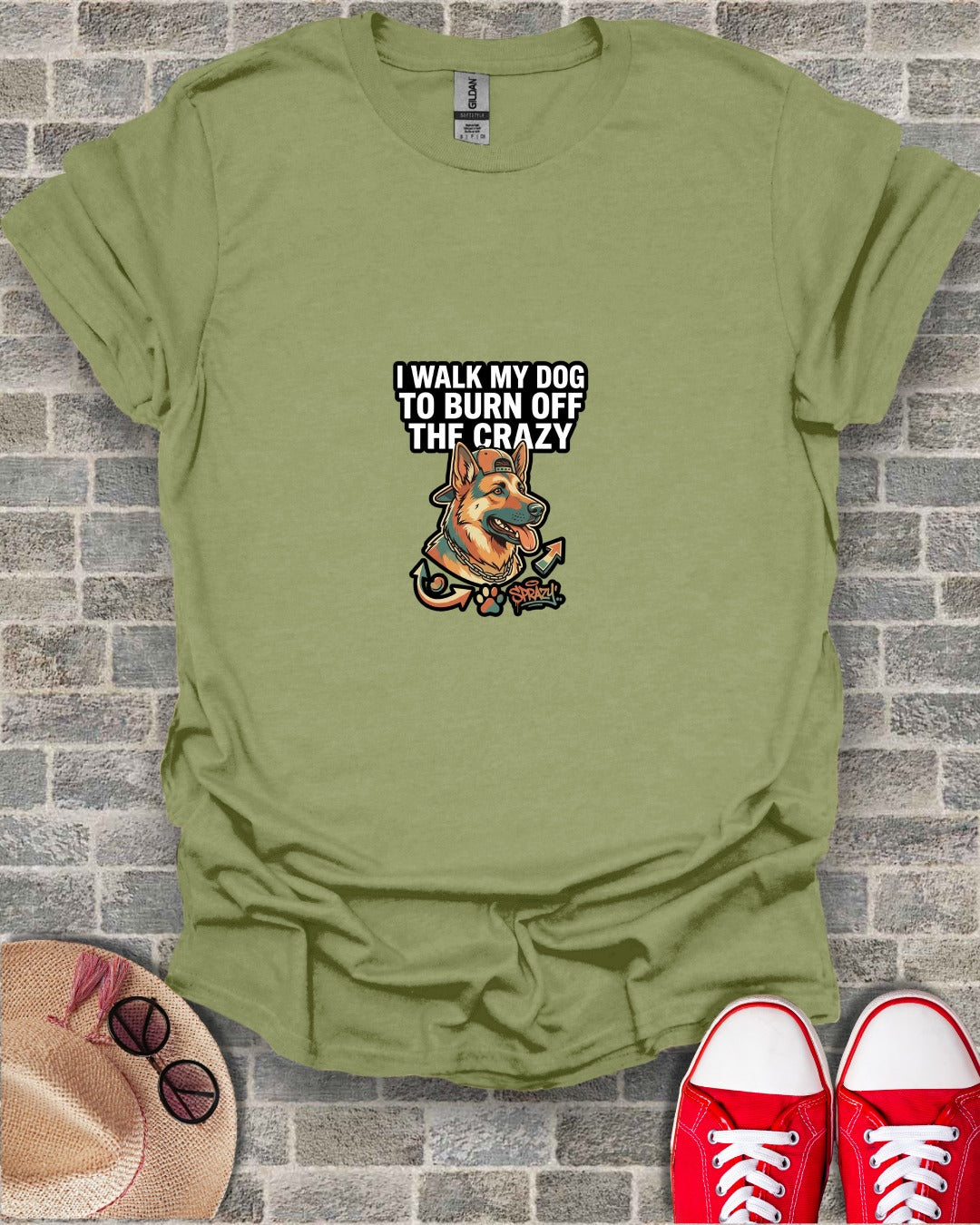 I WALK MY DOG TO BURN OFF THE CRAZY German Shepherd T-Shirt