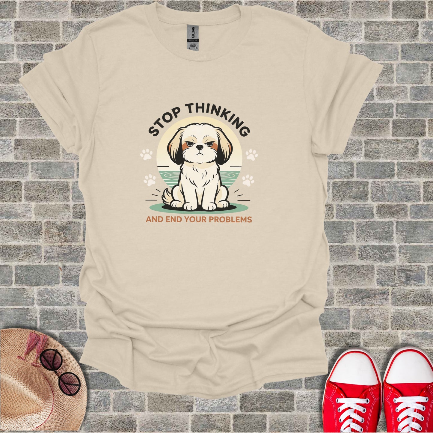 T-shirt with a cartoon dog looking grumpy, text "STOP THINKING AND END YOUR PROBLEMS".