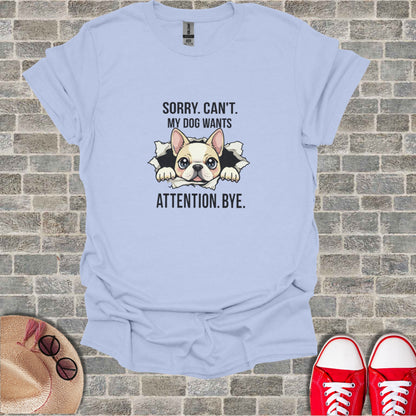 Sorry My Dog Wants Attention Bye French Bulldog product type