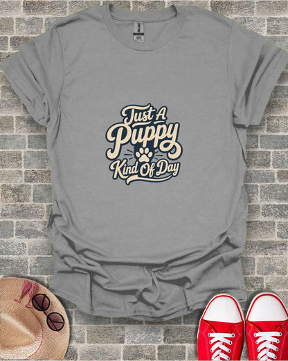 Grey t-shirt with "Just A Puppy Kind Of Day" text.