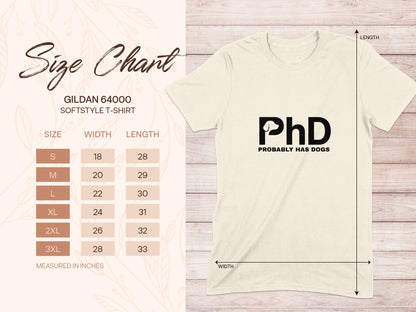 Gildan 64000 Softstyle T-shirt size chart with measurements and "PhD PROBABLY HAS DOGS" graphic.