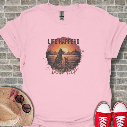 Life Happens Dogs Help Cute Casual T-Shirt