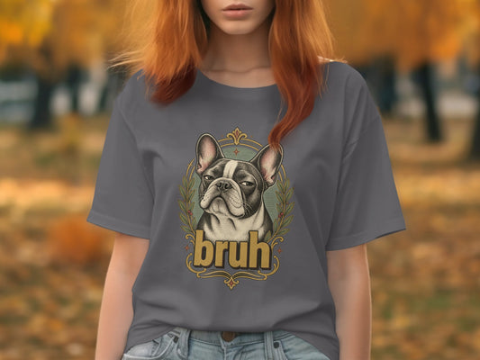 French bulldog graphic with text "bruh" on a gray t-shirt.