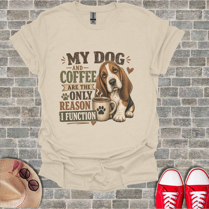 Cream t-shirt with "My Dog and Coffee are the only reason I function" graphic.