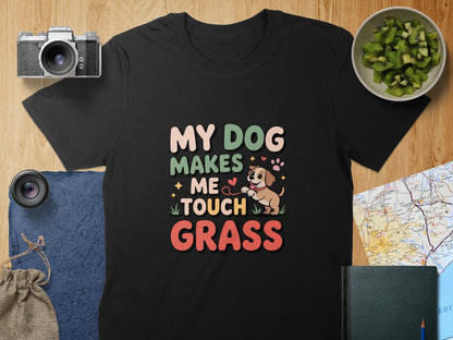 My Dog Makes Me Touch Grass Graphic T-shirt