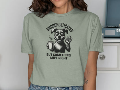 Undognosticated But Something Ain't Right Graphic Shirt