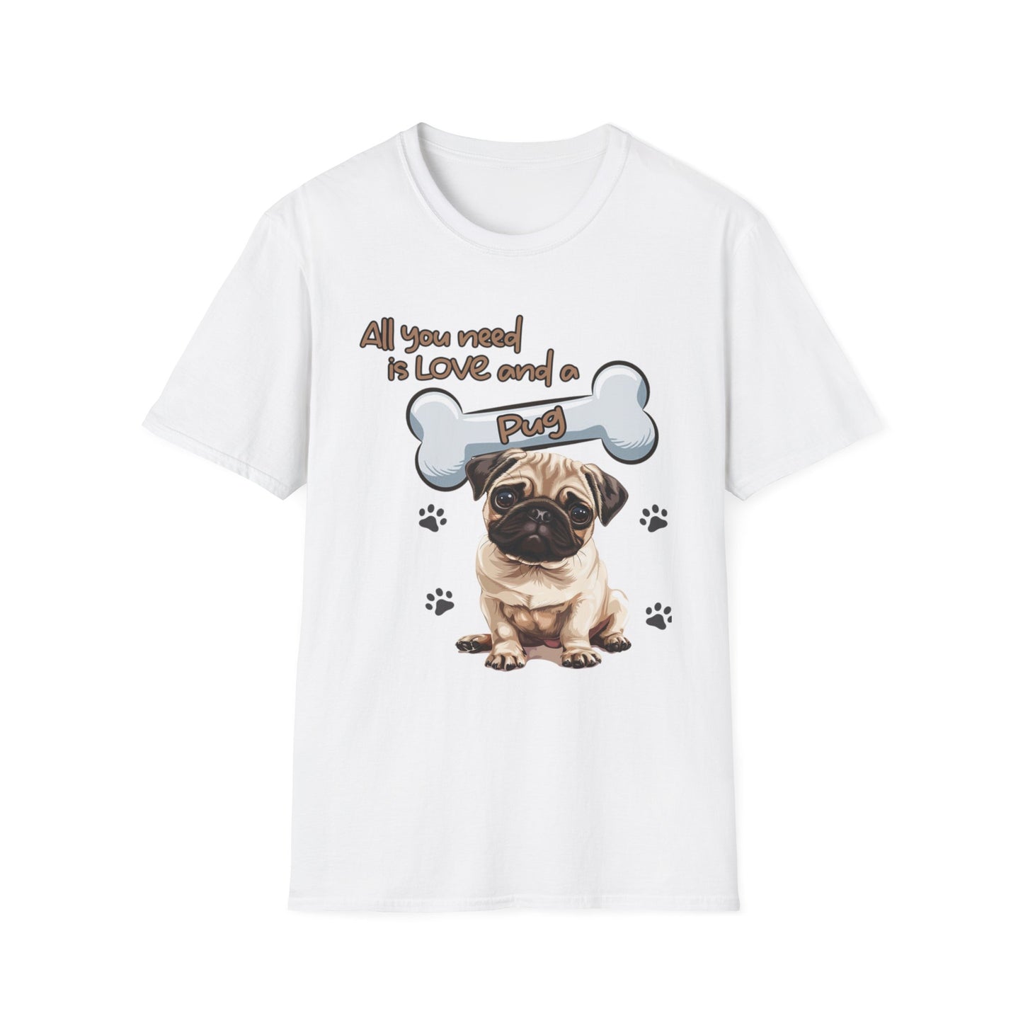 All You Need Is Love And A Pug Unisex Softstyle T-Shirt