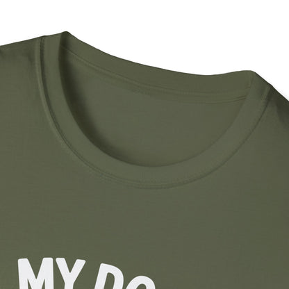 My Dog Thinks I'm Cool T-Shirt