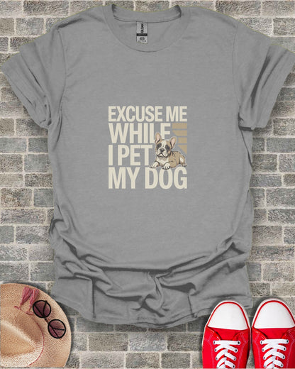 EXCUSE ME WHILE I PET MY DOG French Bulldog product type