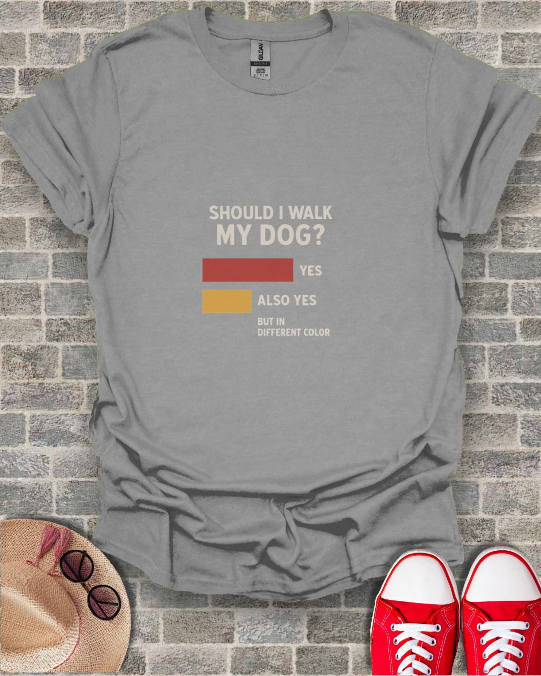 Should I Walk My Dog Yes Also Yes Different Color Shirt