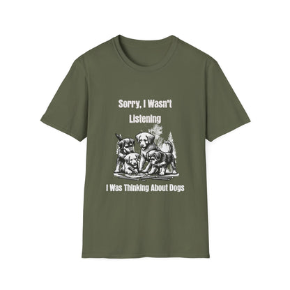 Sorry I Wasn't Listening I Was Thinking About Dogs T-Shirt