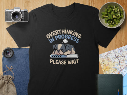 Overthinking In Progress Please Wait Graphic T-shirt