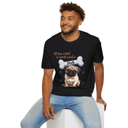 All You Need Is Love And A Pug Unisex Softstyle T-Shirt