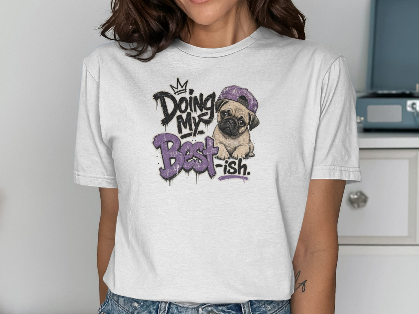 T-shirt with a pug wearing a backwards baseball cap and the text "Doing My Best-ish."