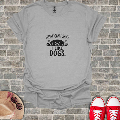 Grey t-shirt with "WHAT CAN I SAY? I LIKE DOGS." text and cartoon dog.