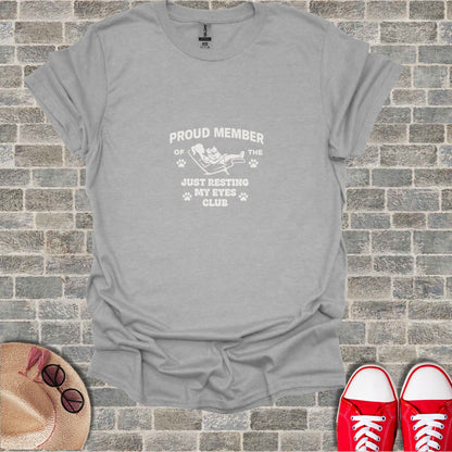 Grey t-shirt with text "Proud Member of the Just Resting My Eyes Club."