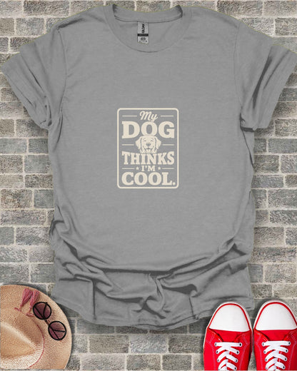 Gray t-shirt with "My Dog Thinks I'm Cool" text and dog graphic.