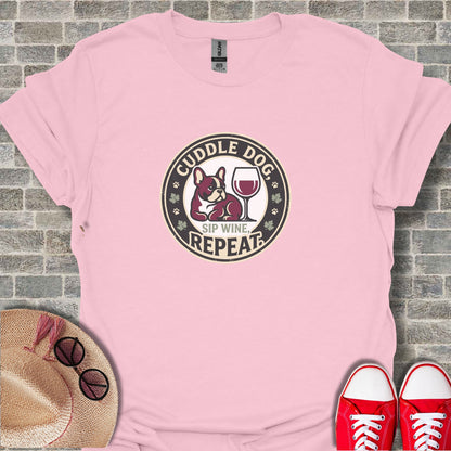 Cuddle Dog Sip Wine Repeat Graphic Tee for Dog Lovers