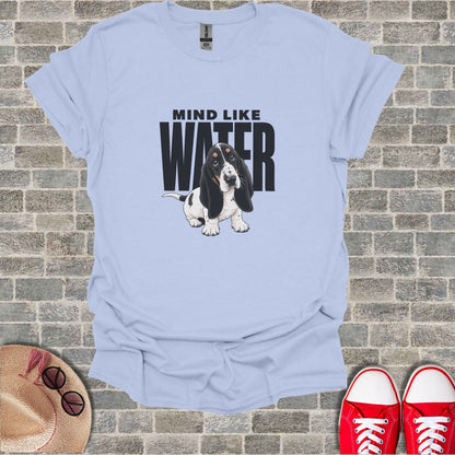 Light blue t-shirt with black text "MIND LIKE WATER" and a basset hound graphic.
