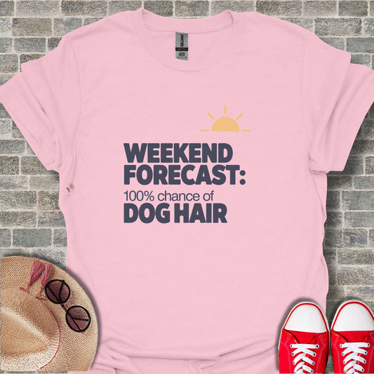 Weekend Forecast 100% Chance of Dog Hair Shirt