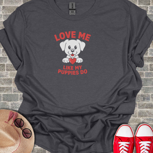 Love Me Like My Puppies Do Graphic Tee