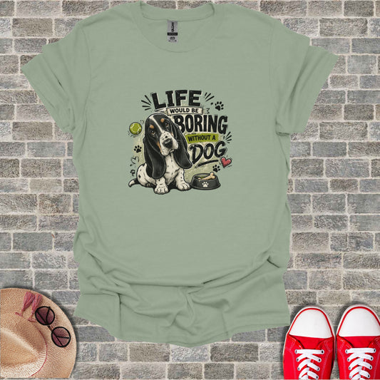 Basset hound sitting by food bowl with text "Life would be boring without a dog."