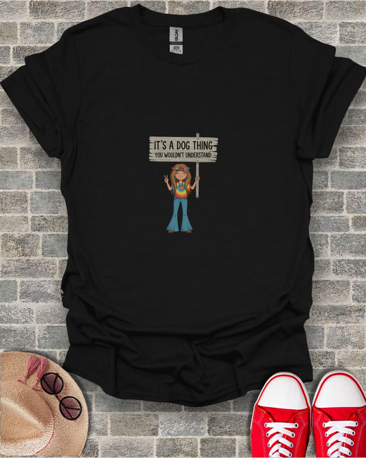 It's A Dog Thing You Wouldn't Understand Shirt