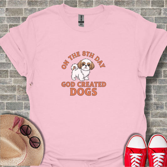 On The 8th Day God Created Dogs T-shirt