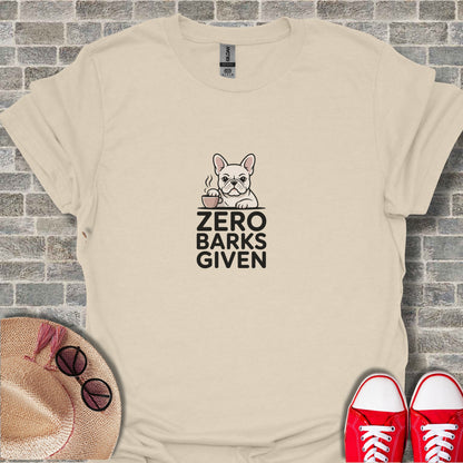 Zero Barks Given Graphic Tee Shirt