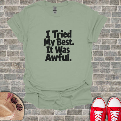 Pale green t-shirt with black text "I Tried My Best. It Was Awful."