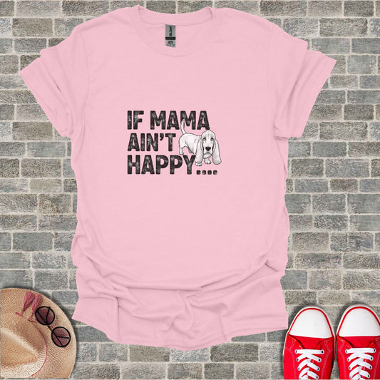 Pink t-shirt with "IF MAMA AIN'T HAPPY..." text and basset hound graphic.