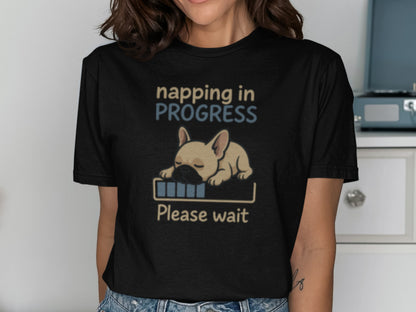 Napping in Progress Please Wait French Bulldog Tee