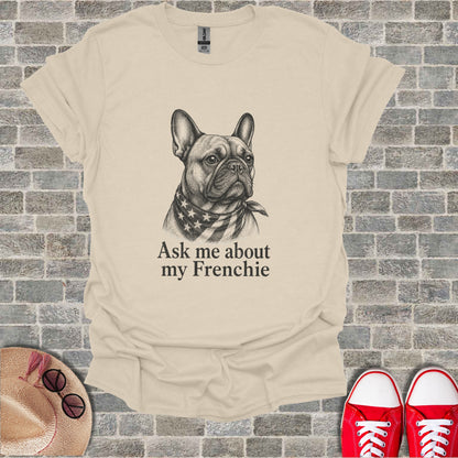 Cream t-shirt with French bulldog graphic and text "Ask me about my Frenchie."