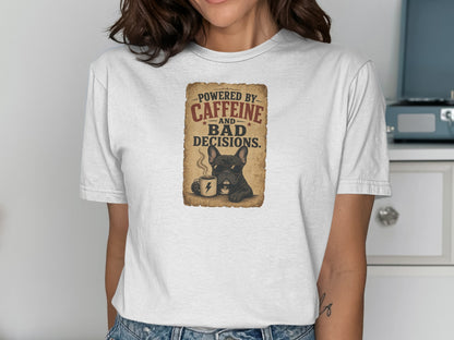 French bulldog wearing sunglasses drinks coffee under "Powered by Caffeine and Bad Decisions" text.
