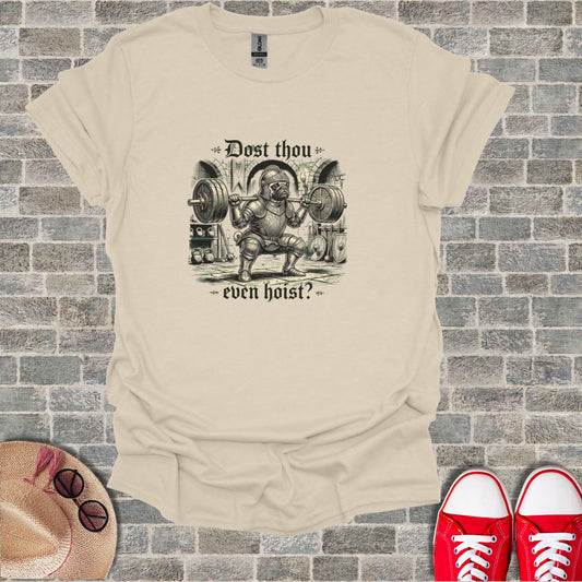 Knight in armor lifting weights with text "Dost thou even hoist?".