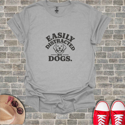 Gray t-shirt with "Easily Distracted By Dogs" text and dog silhouette.