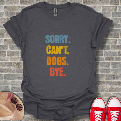 Sorry Can't Dogs Bye Unisex Softstyle T-Shirt