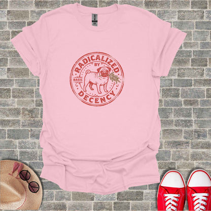 Pink t-shirt with "Radicalized by Basic Decency" pug logo.